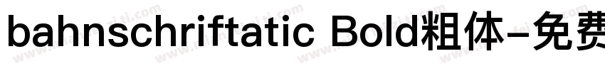 bahnschriftatic Bold粗体字体转换